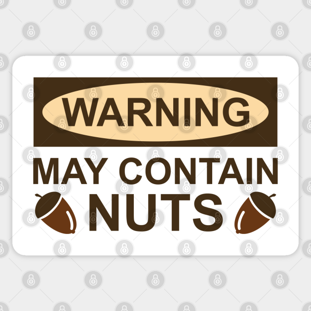 May Contain Nuts May Contain Nuts Sticker TeePublic
